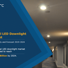 Global LED Downlight Market Report 2019-2024 | Industry Key players: Nichia, Osram, Samsung Electronics, Everlight Electronics, LG Innotek