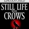 Still Life with Crows／Douglas Preston, Lincoln Child