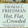 Hot, Flat, and Crowded (Thomas Friedman) - 「グリーン革命―温暖化、フラット化、人口過密化する世界」- 271冊目