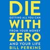 私の人生を変えた一冊！　『DIE WITH ZERO』（ビル・パーキンス（著））
