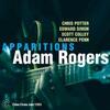 Adam Rogers / Apparitions