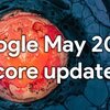 Google update thuật toán update tháng 5/2020