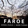 Faroe / Mikkel Ploug & Mark Turner (2018)