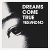 DREAMS COME TRUE の新曲 YES AND NO 歌詞