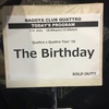 The Birthday Quattro×Quattro TOUR16 2016.7月4日(月)名古屋CLUB QUATTRO 19:00 開演