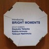 introducing BROGHT MOMENTS