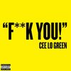 Cee Lo Green - FUCK You / Forget You について