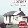 Per Petterson の "Out Stealing Horses" と Peter Pouncey の "Rules for Old Men Waiting"