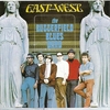 The Butterfield Blues Band - East West (Elektra,1966)