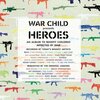 WAR CHILD presents HEROES