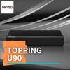 【HiFiGOニュース】Topping U90：フラッグシップレベルのUSBオーディオブリッジ