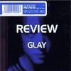GLAY『REVIEW』　ベストアルバム林立の火付け役