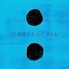 Ed Sheeran（エド・シーラン）　～　Shape of You