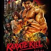 映画『KARATE KILL/カラテ・キル』5つのポイント・無料配信・情報・見どころ・あらすじ・感想・ネタバレなしのまとめ