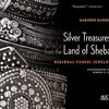 Silver Treasures from the Land of Sheba