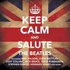 ポップス＆ロックのベテラン勢が集結した珠玉のビートルズカバー集「Keep Calm & Salute the Beatles」