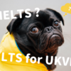 もっと早く気付けばよかった…IELTS for UKVIとIELTSの違いにやっと気付いた話