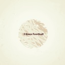 I Have Football