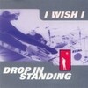 drop in standing/I WISH I(CD)