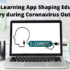 How E-Learning App Shaping Education Industry during Coronavirus Outbreak?