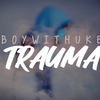 【歌詞和訳/るび】Trauma：トラウマ - BoyWithUke：ボーイウィズユーク