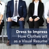 Dress to impress: How clothes act as a visual resume