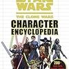 Star Wars the Clone Wars Character Encyclopedia 