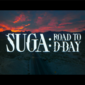 SUGA:ROAD TO D-DAY