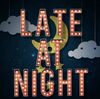 【感想】『LATE AT NIGHT』はオバケンだけど怖くないエンタメだよ