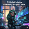 月刊 GitHub アップデート: 2025年08月号