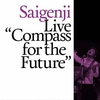 Live "Compass" for the Future / Saigenji (2020 48/24)