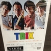 TRIXのRe:TRIXツアーに行ってきました！