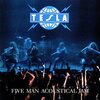 FIVE MAN ACOUSTICAL JAM / TESLA