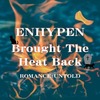 ENHYPEN「XO」の後続曲【Brought The Heat Back】は嫉妬心に駆られる感情とMVのホラーコメディが見所（まとめ）
