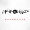  Aphrohead / Resurrection