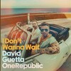 I Don’t Wanna Wait - David Guetta & OneRepublic：ワンリパブリック【歌詞和訳】