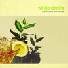 White Denim『Corsicana Lemonade』　5.6