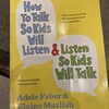 How to talk so kids will listen & Listen so kids will talk