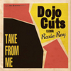  Dojo Cuts / Take From Me