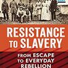 新刊『奴隷制への抵抗：逃亡から日々の反乱まで』