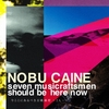 今ここにあるべき百戦錬磨〜7人〜 / NOBU CAINE (2018 ハイレゾ 96/24)