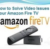 How to Solve Video Issues on Your Amazon Fire TV 