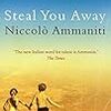 Niccolo Ammaniti の "Steal You Away" と Alberto Moravia の "Boredom"