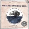 Where The Buffaloes Begin by Olaf Baker and Stephen Gammell