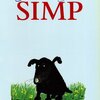 みにくい犬のSimpは幸せな行く先とは…？　Burninghamさんの絵本『Simp』のご紹介