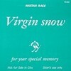 曾我泰久「Virgin snow」