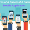 Features of A Successful Business Mobile Application