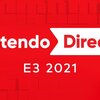 6月15日25時開始『ニンテンドーダイレクト E3 2021』が放送決定！放送時間は４０分間