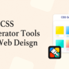 色からグリッドから影まで！これさえ抑えておけば完璧！CSSジェネレーターツール12選