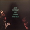 JOHN COLTRANE AND JOHNNY HARTMAN